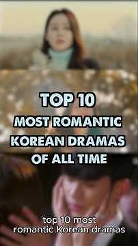 Top 10 Most Romantic Korean Dramas of All Time