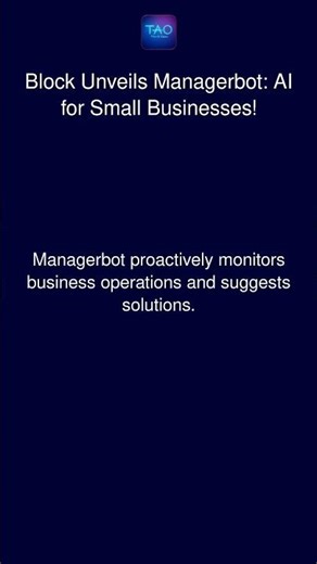Block Unveils Managerbot: AI for Small Businesses!
