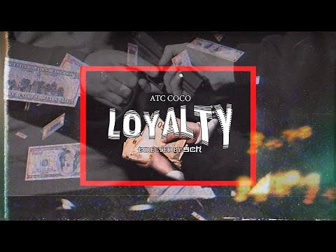 ATC Coco - LOYALTY (Official Music Video)