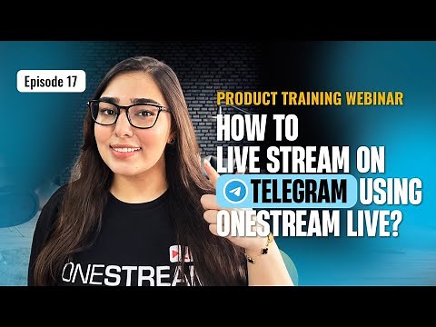 Episode 17: How to Live Stream on Telegram in 5 Minutes Using OneStream Live | Easy Streaming Guide