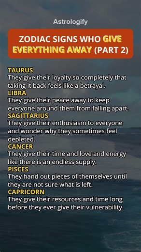 Zodiac Signs Who Give Everything Away (Part 2) #zodiac #zodiacsigns #astrology #horoscope #tarot