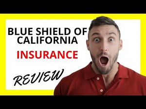 🔥 Blue Shield of California Insurance Review: Pros and Cons