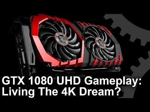 GTX 1080 UHD Let's Play: 4K60 Gameplay Testing!