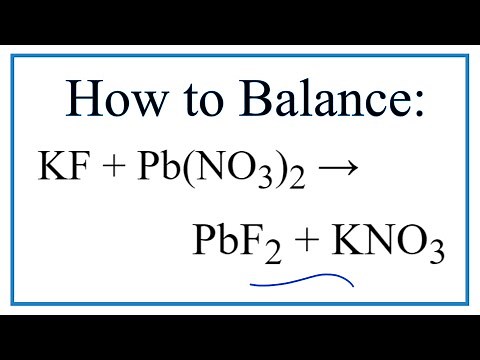 How to Balance KF + Pb(NO3)2 = PbF2 + KNO3