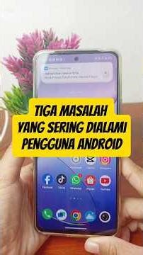 Tiga Masalah Yang Sering Dialami Pengguna Android - Tutorial HP