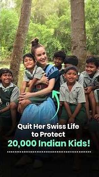 She Left Switzerland to Help 20,000 Children in India ❤️