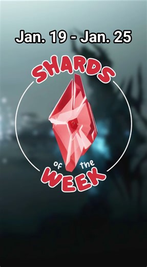 📌This Week's Shards!♦️ (Jan. 19 - Jan. 25)