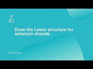 Draw the Lewis structure for selenium dioxide