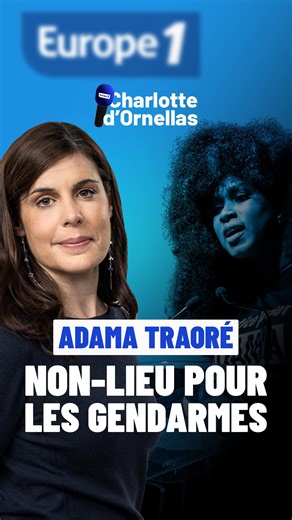 🎙️ Adama Traoré : la cour de cassation confirme le non-lieu Chronique de Charlotte d’Ornellas dans la Matinale d’ @Europe1 le 12 février 2026 | Charlotte d'Ornellas