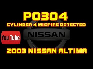 ⭐ 2003 Nissan Altima - 2.4 - P0304 - Cylinder 4 Misfire Detected