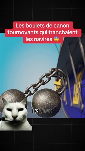 Les boulets de canon tournoyants qui tranchaient les navires 😨 #education #explication #science #histoire