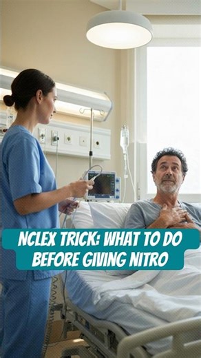 NCLEX Trick: Why Blood Pressure Comes Before Nitroglycerin