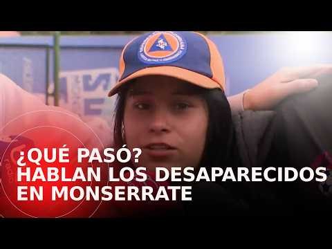 The disappeared of Monserrate speak out: this is what happened