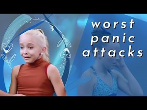 Dance Moms Worst Panic Attacks
