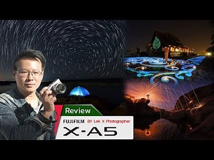 Review : Fujifilm X-A5 by Lek Fujifilm X-Photographer 2017