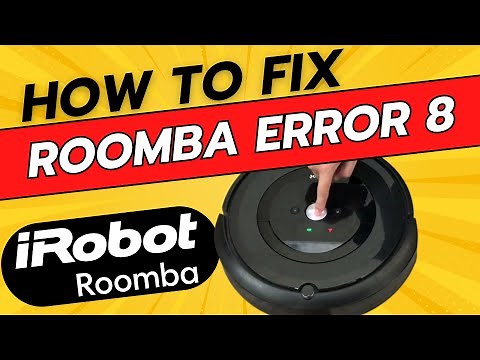 How To Fix Error 8 Roomba Vacuum Cleaner - Full Guide