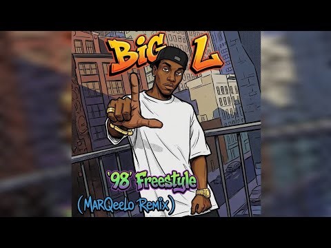 Big L - '98 Freestyle (MARQeelo Remix)