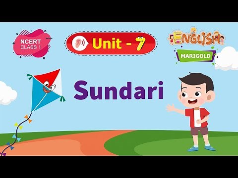 Sundari - Marigold Unit 7 - NCERT English Class 1 [Listen]