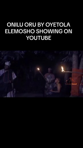 Watch Onilu Oru: Yoruba Epic Movie by Oyetola Elemosho on YouTube