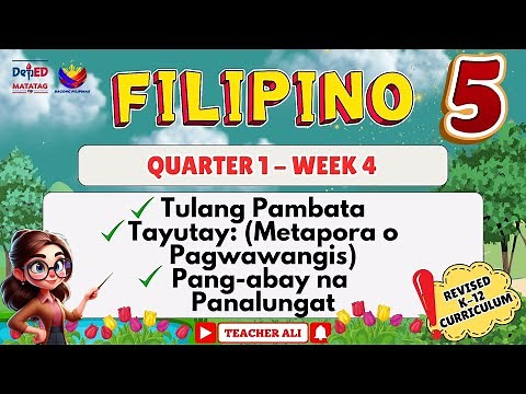 GRADE 5 FILIPINO QUARTER 1 WEEK 4 REVISED K-12 - TULANG PAMBATA, TAYUTAY: METAPORA O PAGWAWANGIS