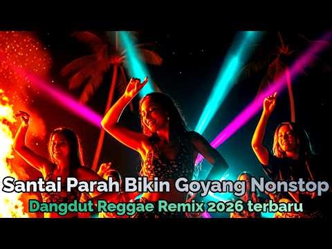 Dangdut Reggae Remix 2026 🌴 Santai Parah Bikin Goyang Nonstop | Viral Indo