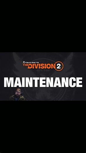 The Division 2 Maintenance Alert