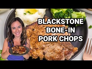 Easy Blackstone Bone-In Pork Chops