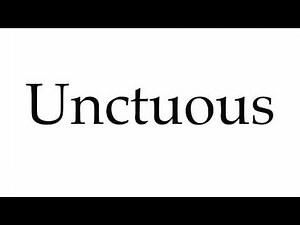 How to Pronounce Unctuous