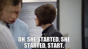 Oh, she started, she started, start.