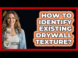 How To Identify Existing Drywall Texture?