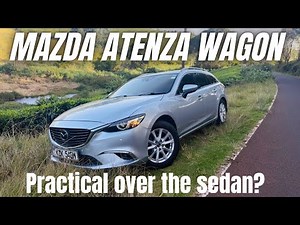 MAZDA ATENZA WAGON: Practical over the sedan? #mazdaatenza