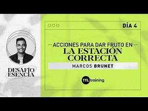 Day 4: Actions to bear fruit in the right season | Marcos Brunet | TTL TRAINING