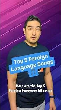 Top 5 Foreign Language Songs