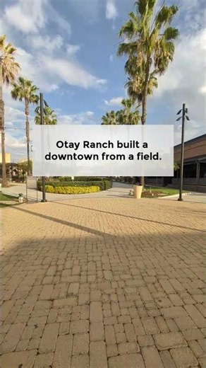 Otay Ranch built a downtown from an open field
