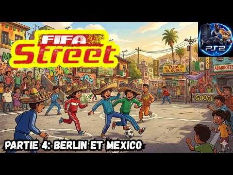 Let's Play Fifa Street sur PS2 Partie 4 Berlin et Mexico