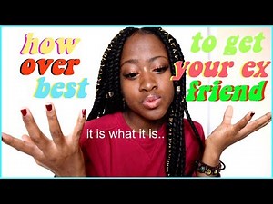 how to get OVER your EX best friend