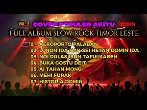 Vol. 2 FULL ALBUM POPULER TETUN FOUN TIMOR LESTE 🇹🇱 AKITU COVER 2026