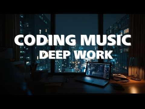 2 Hours Coding Music – Deep Work Focus for Programming