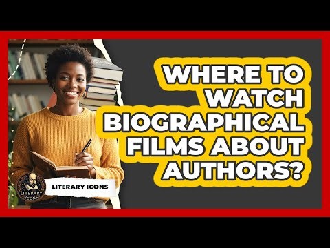 Where To Watch Biographical Films About Authors?