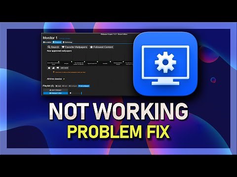 How To Fix Wallpaper Engine Not Working, Not Showing Wallpapers