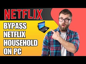 How to Bypass Netflix Household Check on PC (2025 Guide) | Stream Anywhere Without Limits