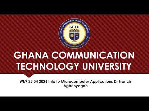 Wk9 25 04 2026 Into to Microcomputer Applications Dr Francis Agbenyegah