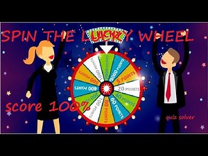 Spin The Lucky Wheel Quiz Answers!! Score 100%. Updated Version!!!! Video Facts!