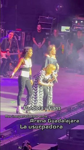 PANDORA AND FLANS LIVE FROM ARENA GUADALAJARA | Más inesperado tour