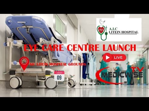 AIC LITEIN MISSION HOSPITAL | LAUNCH OF THE EYE CARE CENTRE