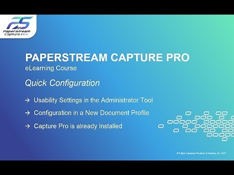 How to set up PaperStream Capture Pro v2.0: Quick Configuration