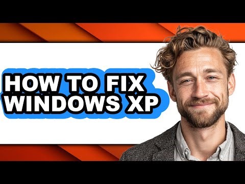 How to Fix Windows Xp - Full Guide