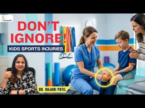 Why Kids Get Sports Injuries | Physio Explains Prevention & Treatment | Dr. Rajani Patil