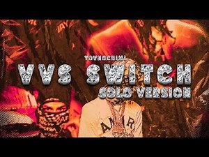 VVS Switch - YOVNGCHIMI (Solo Version)