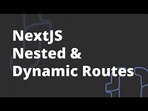 NextJS Nested & Dynamic Routes - NextJS Course